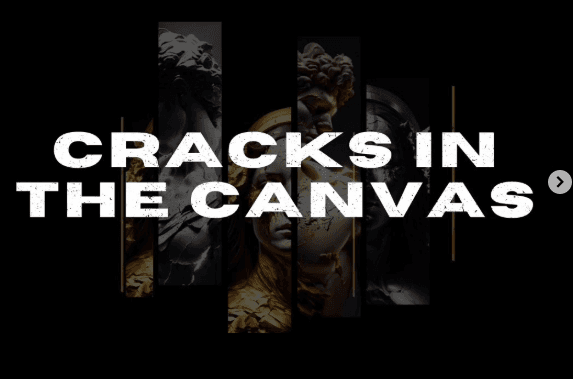 Cracks in the Canvas